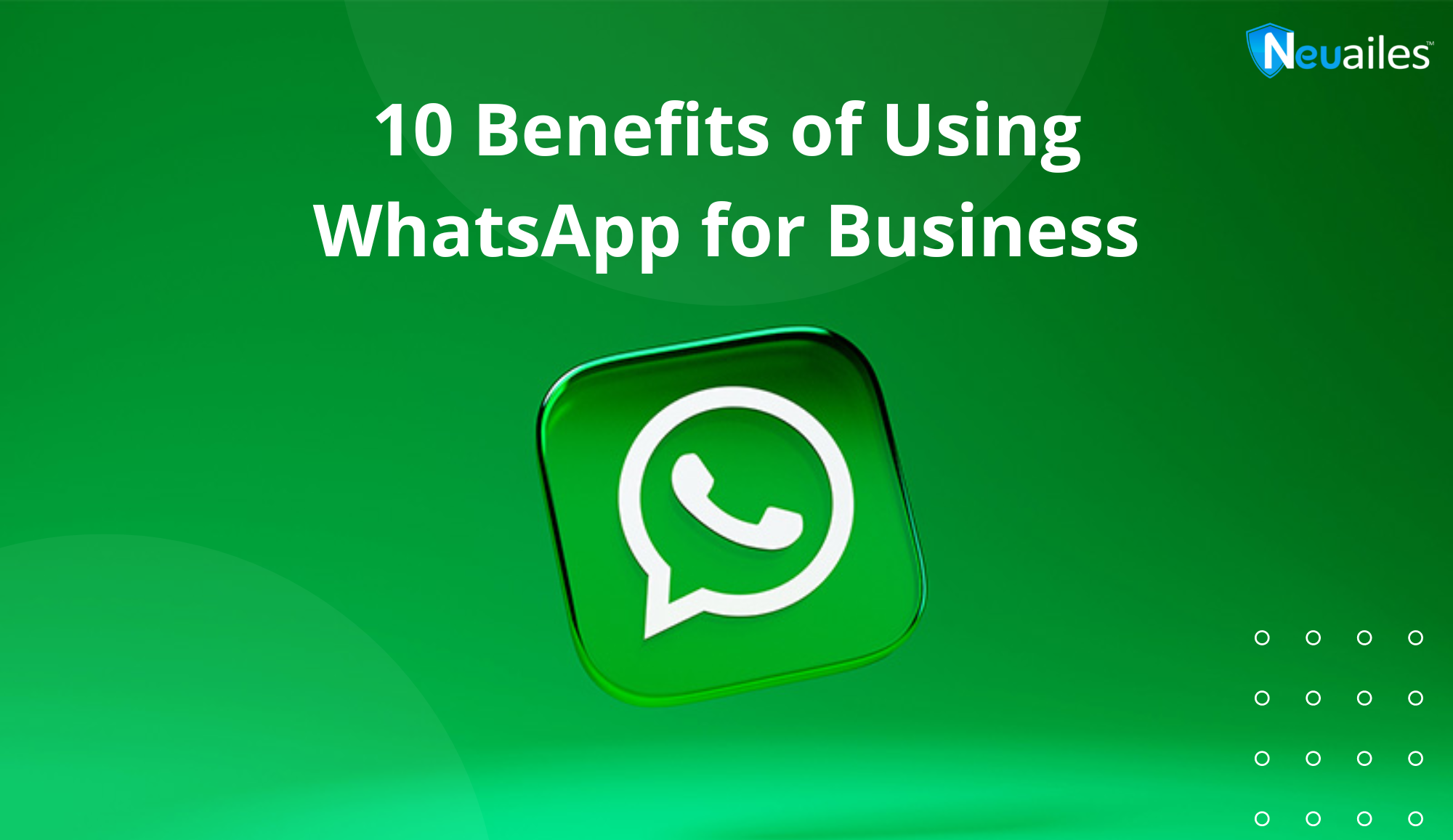 10-benefits-of-using-whatsapp-for-business-neuailes